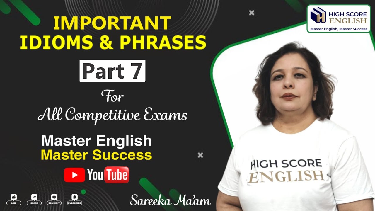 Idioms and Phrases PART 7 - By Sareeka Ma’am