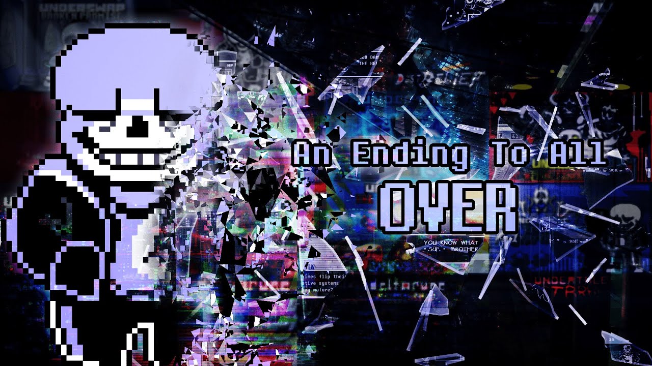 An Ending To All  - Over | UNDERTALE Fangame | Finale