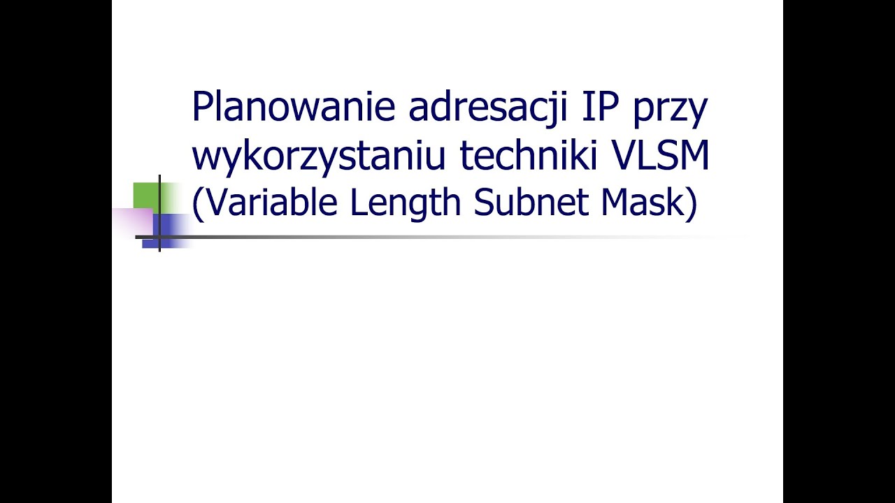 Projektowanie adresacji IPv4 techniką zmiennej maski (VLSM)