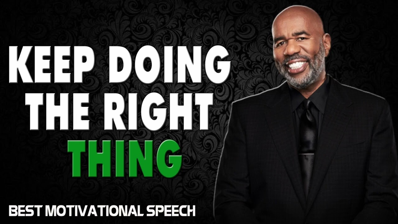 Keep Doing The Right Thing (Steve Harvey, Jim Rohn, Les Brown,Tony Robbins) Best Motivational Speech