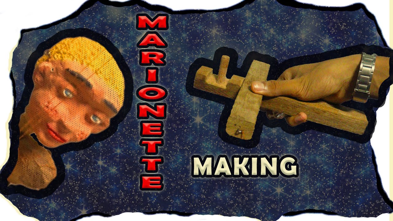 Making a marionette