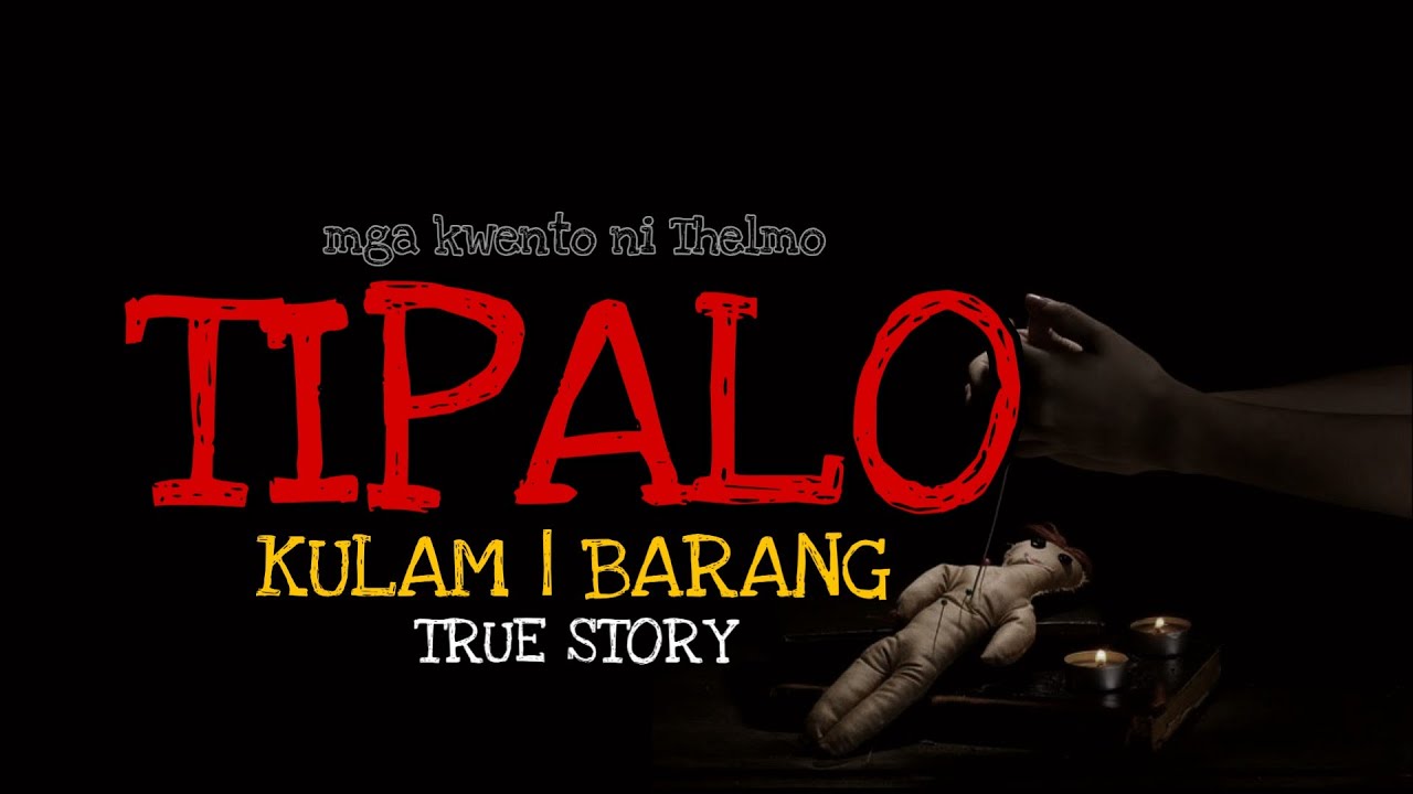 TIPALO | Kulam | Barang | TRUE STORY