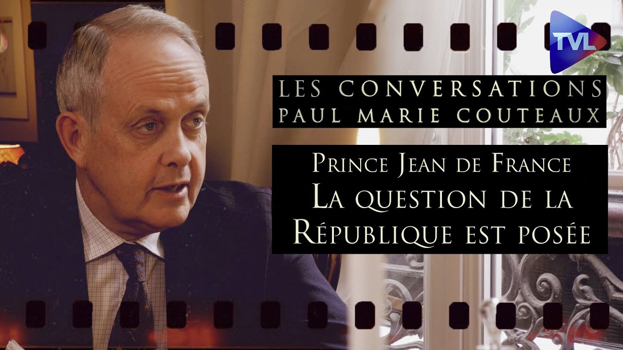 Prince Jean de France : La question de la R&eacute;publique est pos&eacute;e - Les Conversations n&deg;51 - TVL