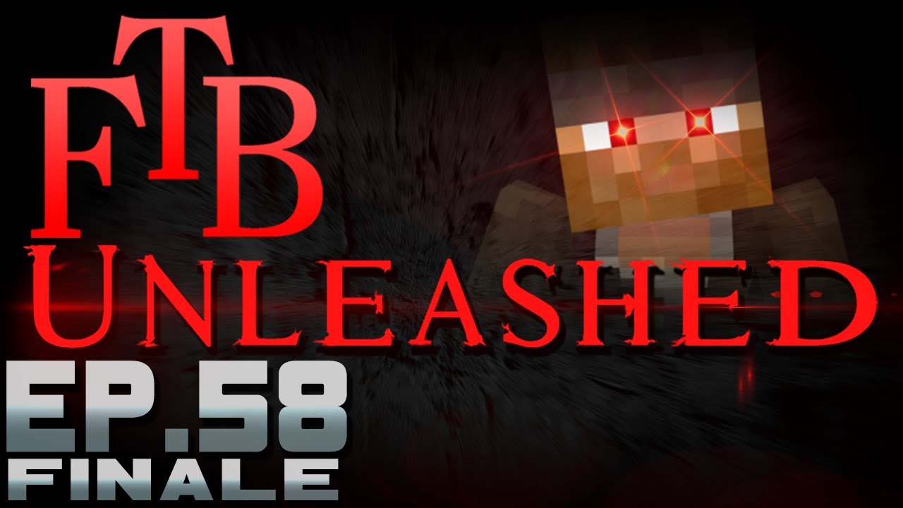 The Finale | FTB Unleashed | Ep.58