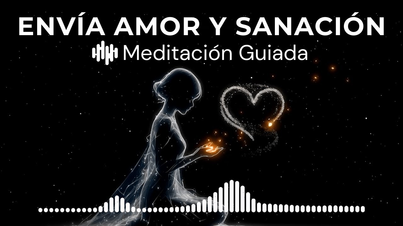 Meditación de Sanación Guiada para Enviar Amor y Energía de Recuperación