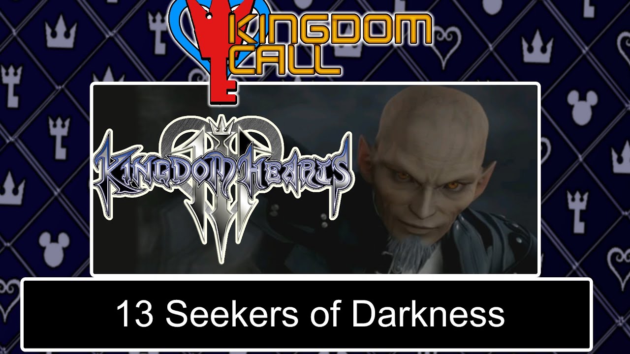 Who are the 13 Seekers of Darkness in Kingdom Hearts 3? - Kingdom Call