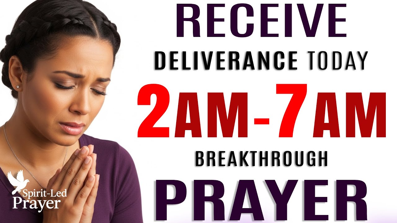 If You Wake Up 2 AM–7 AM, Pray This Deliverance & Breakthrough Prayer