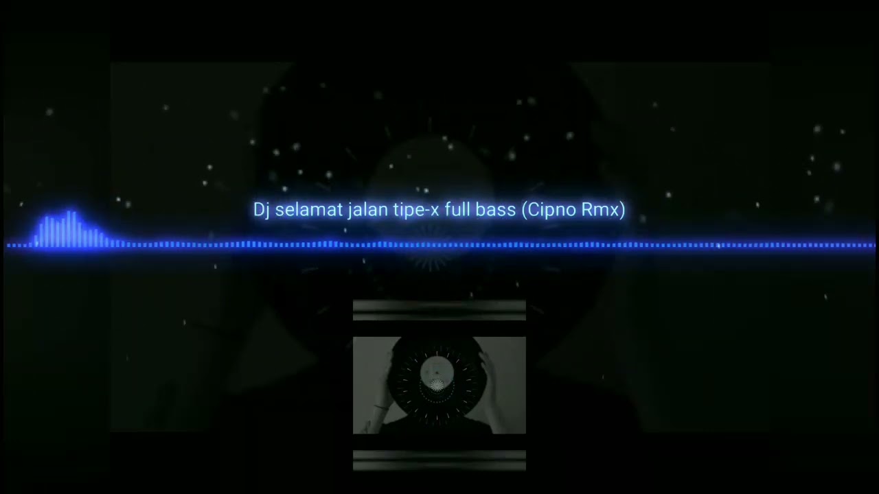 DJ selamat jalan Tipe-X full bass (cipno Rmx)