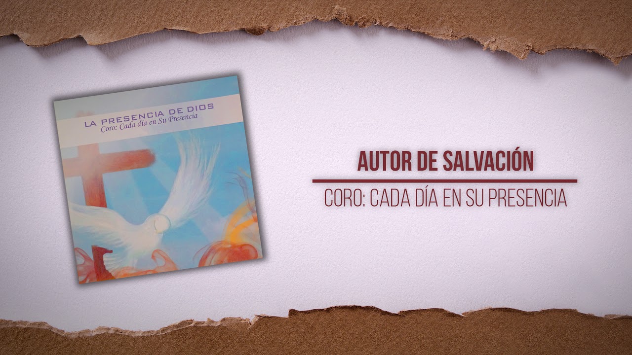 07  Autor de Salvación. Centro Vida Nueva presenta al Coro de Cada Día en Su Presencia.