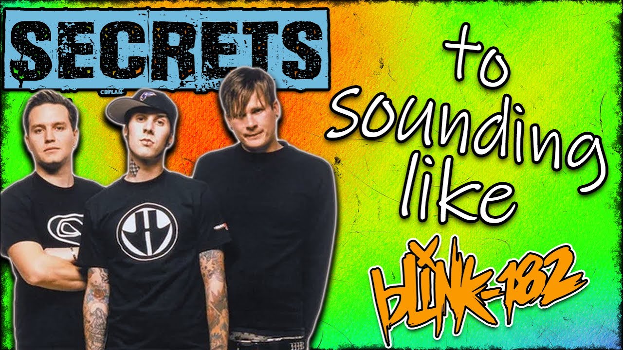 8 Secrets To Sounding Like Blink 182