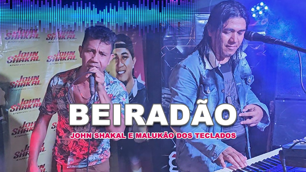 BEIRADÃO - JOHN SHAKAL E MALUKÃO DOS TECLADOS (Clipe No Interior)