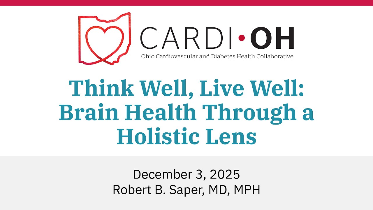 Cardi-OH Webinar – Think Well, Live Well: Brain Health Through a Holistic Lens