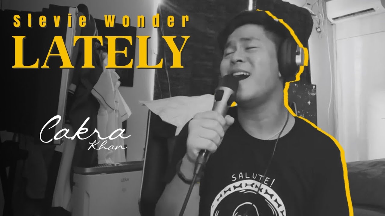 Stevie Wonder - Lately (Cover by Cakra Khan)