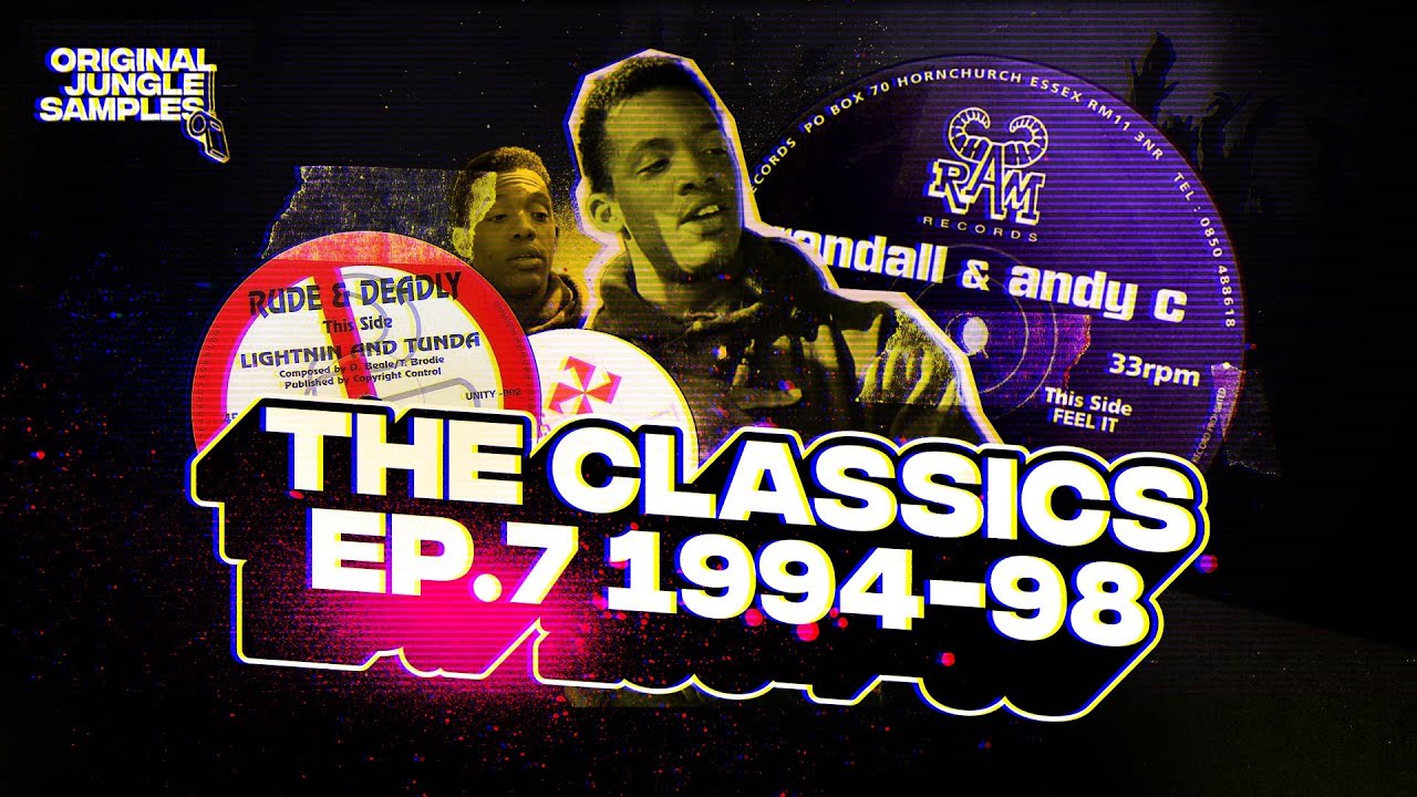 The Classics Ep.7 1994-98 (Jungle/DnB samples)