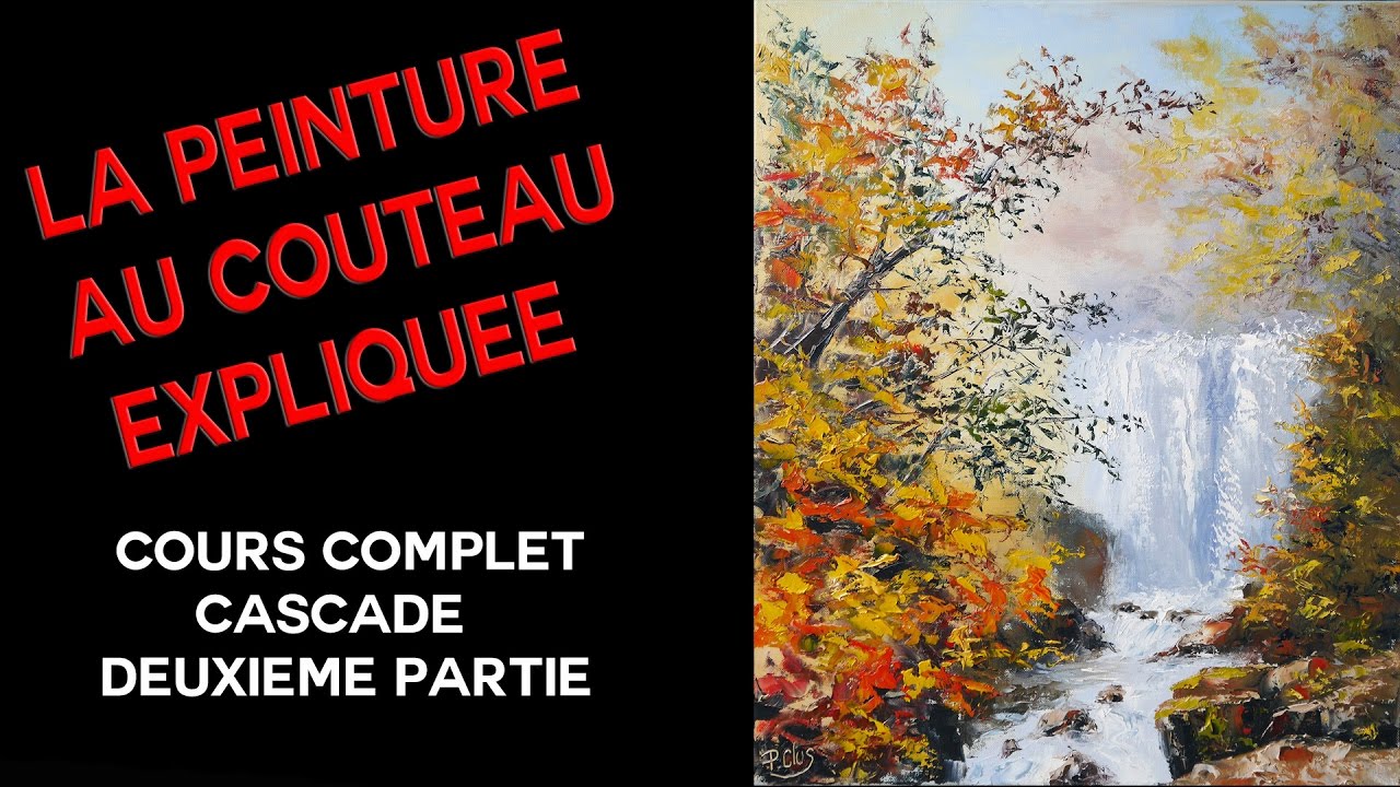 Cascade - Peinture au couteau - Cours complet-  2eme partie