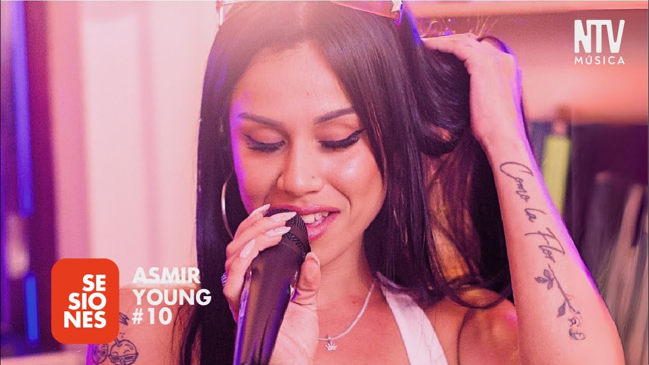 ASMIR YOUNG / SESIONES NTV 10
