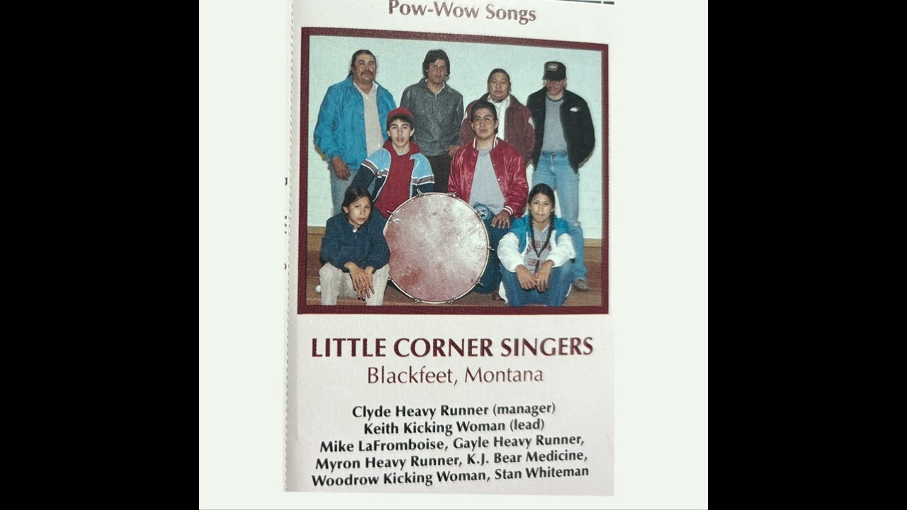 Little Corner Singers (Blackfeet, Montana) - Pow Wow Songs