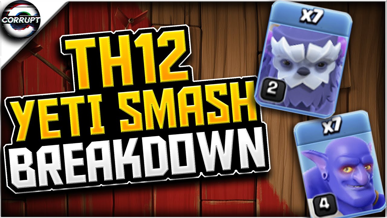 How to Use Yeti Smash at TH12 | TH12 Yeti Breakdown Guide | Clash of Clans