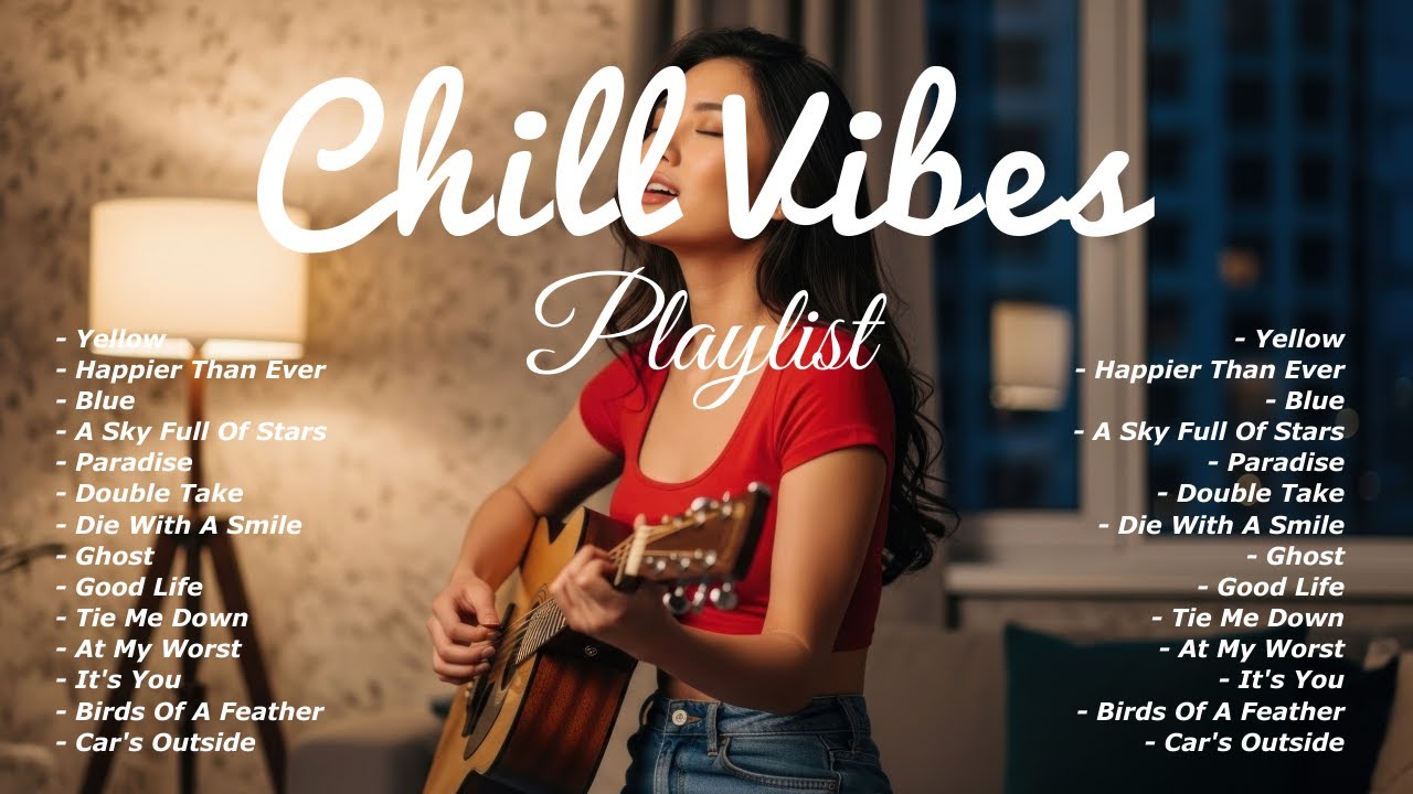 Chill Vibes Playlist 🎵🎧 | Acoustic Cover English Song | Yellow, Happier Than Ever-, Blue