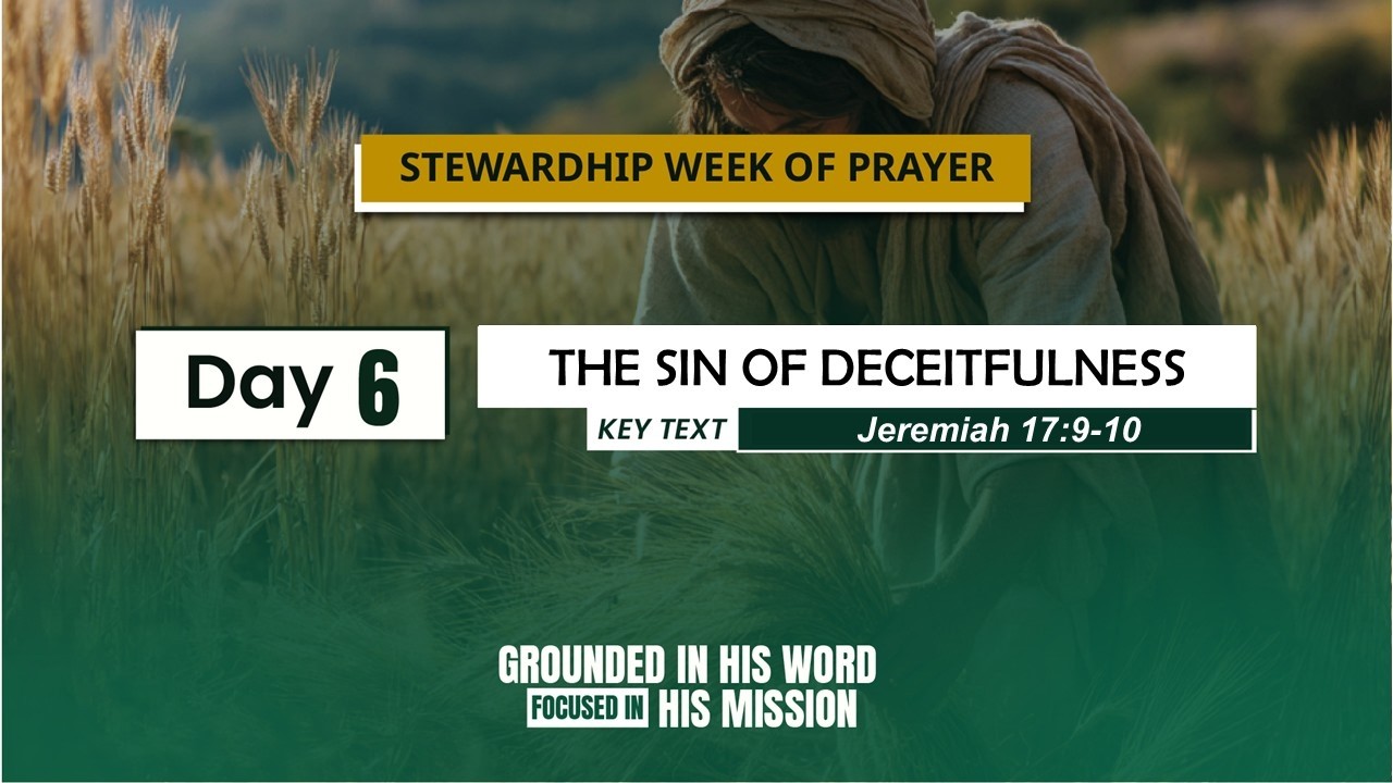 Day 6 | The Deceitfulness of Sin | Speaker - Eld. Naftal Gekonge