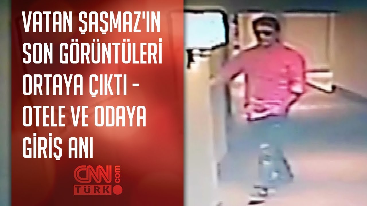 Vatan Şaşmaz'ın son g&ouml;r&uuml;nt&uuml;leri ortaya &ccedil;ıktı (Otele ve odaya giriş anı)