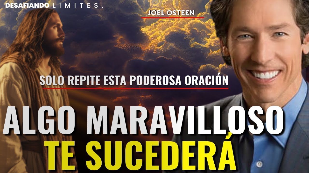 LA ORACIÓN MAS PODEROSA Y COMPLETA PARA BENDECIR EL DIA.  #joelosteenenespañol