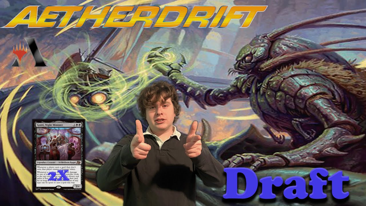 Double the Gonti Double the Fun!! I Aetherdrift Draft I