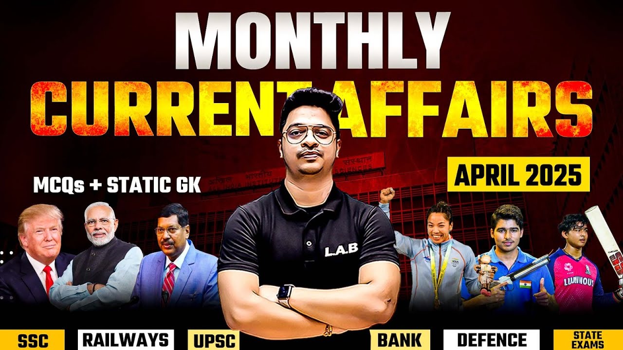 April Month Current Affairs 2025 | Monthly Currrent Affairs by Aman Sir | SSC LAB