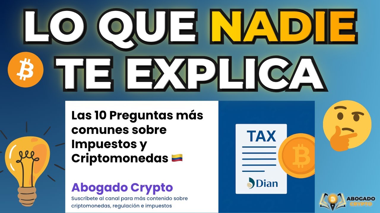 💡 Impuestos y Criptomonedas en Colombia: las 10 preguntas que todos se hacen 🤔❓