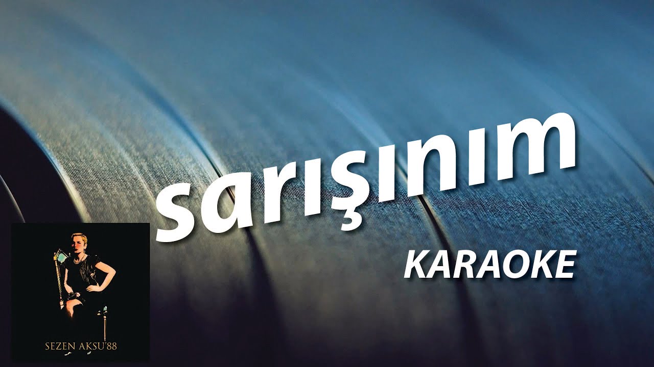 Sarışınım Karaoke (Sezen Aksu)