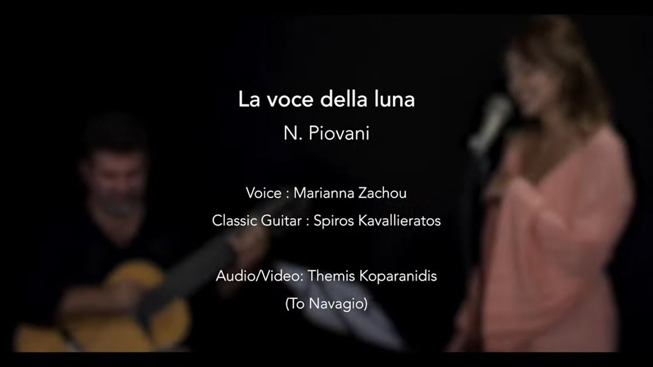 La voce della luna - N. Piovani / Marianna Zachοu - Spiros Kavallieratos