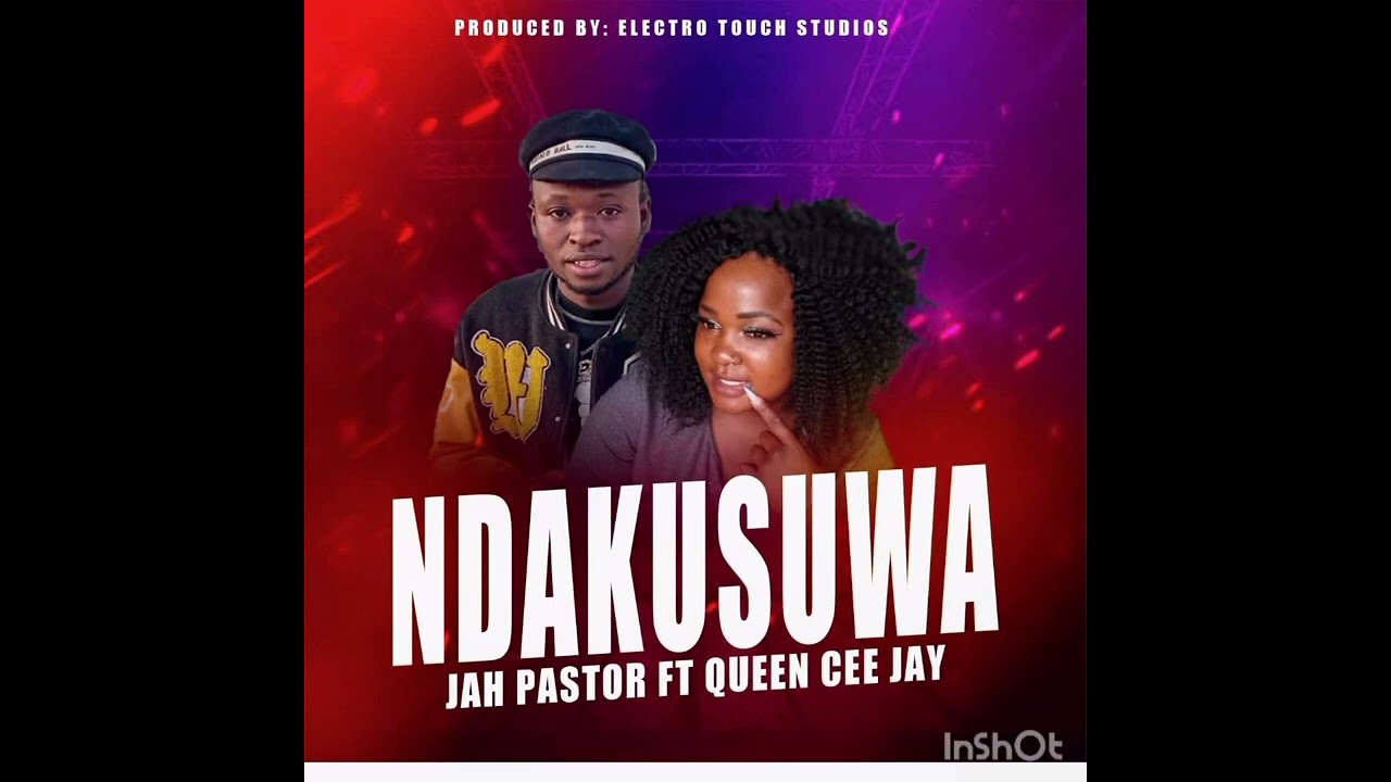 Jah pastor ft Qneen Cee Jay ndakusuwa   pro by Mahwekwe official 