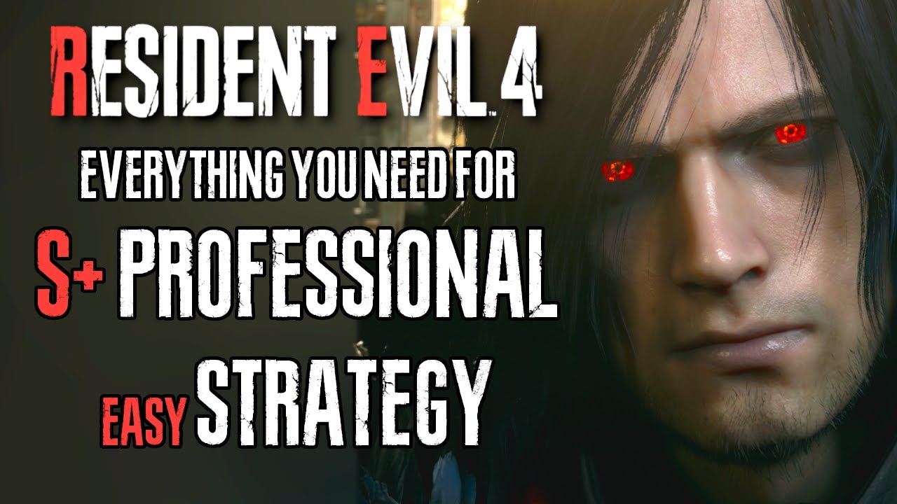 EVERYTHING YOU NEED FOR S+ PROFESSIONAL in RESIDENT EVIL 4 REMAKE