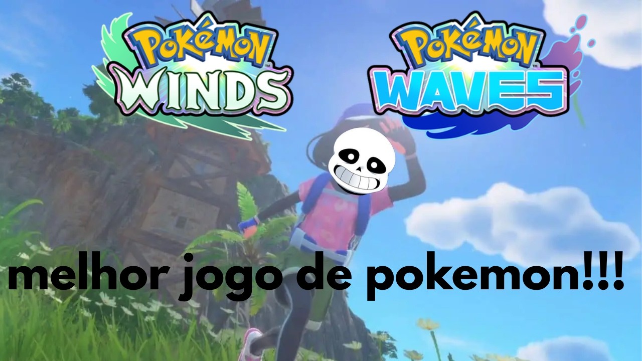 Por que você DEVE ficar animado para Pokémon Winds and Waves