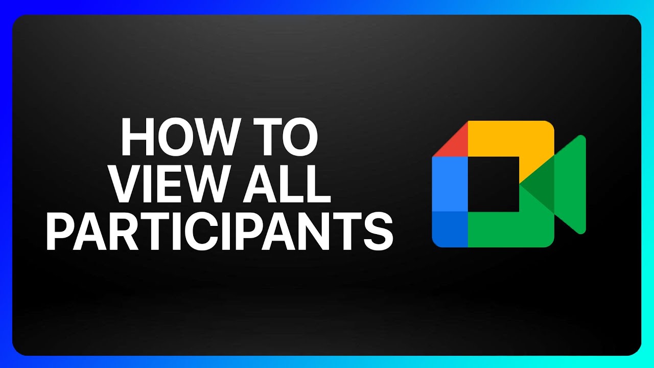 How To View All Participants In Google Meet Tutorial