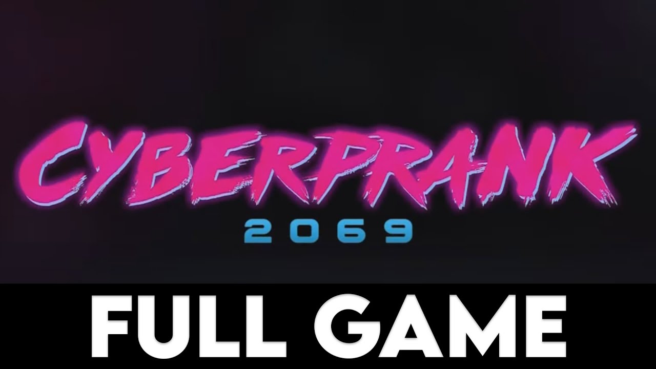 CYBERPRANK 2069 - Full Game