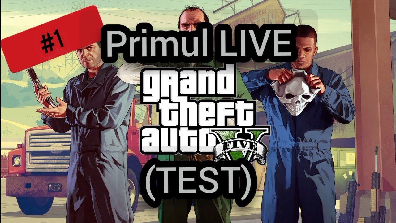 GTA5- Primul live(live de test)