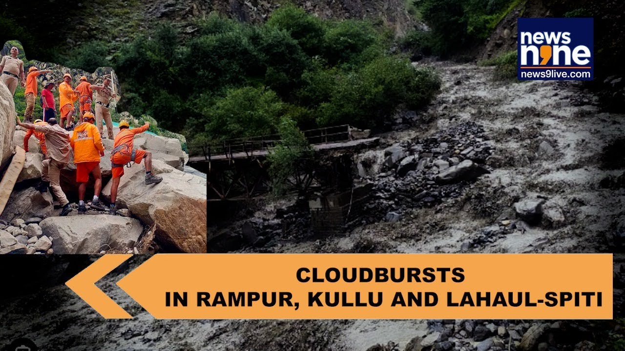 Dramatic visuals of cloudbursts in Rampur, Kullu and Lahaul-Spiti in Himachal Pradesh