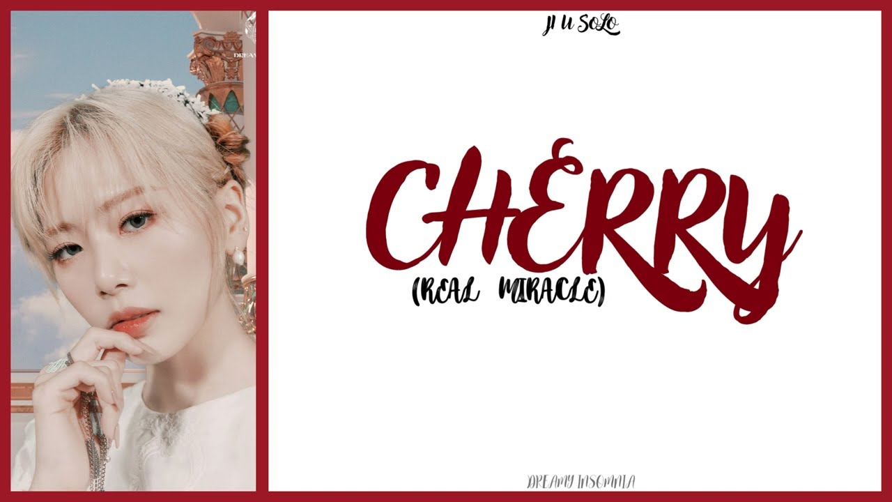 JiU (지유) Cherry (Real Miracle) Lyrics Color Coded (Han-Rom-Eng)