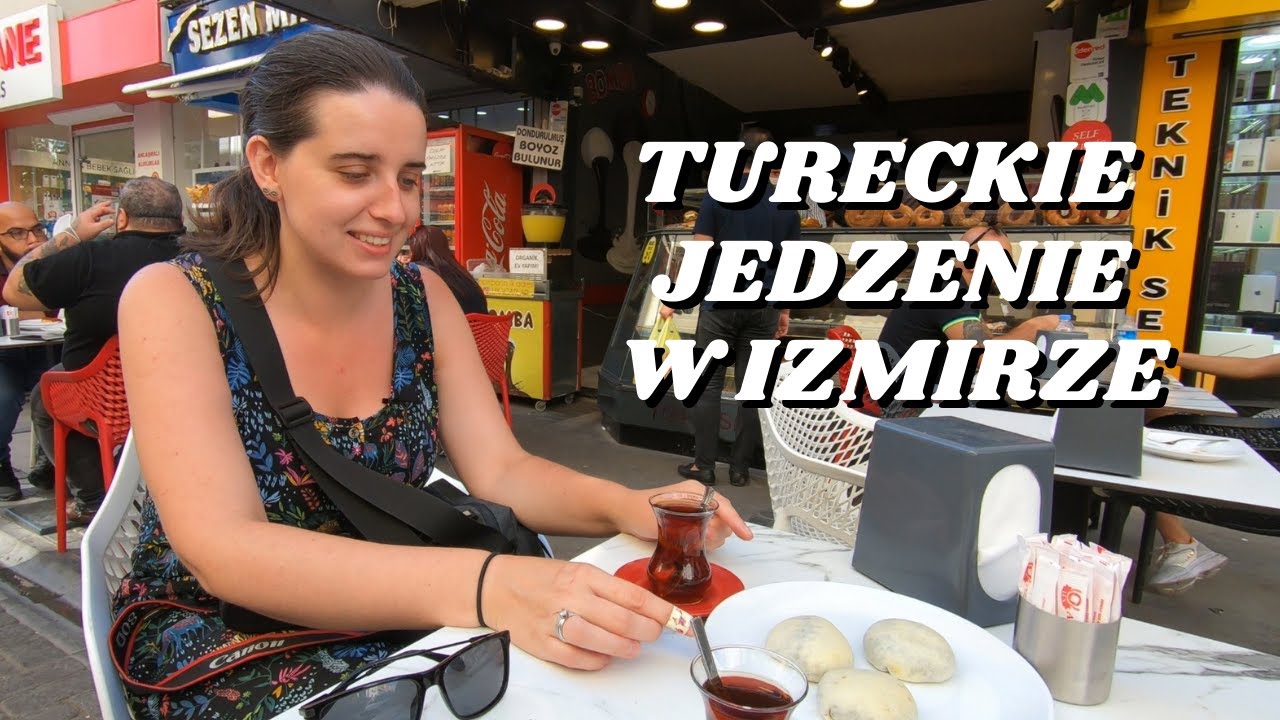 Izmir w Turcji - próbujemy tureckiej kuchni! Co warto zjeść w Turcji?