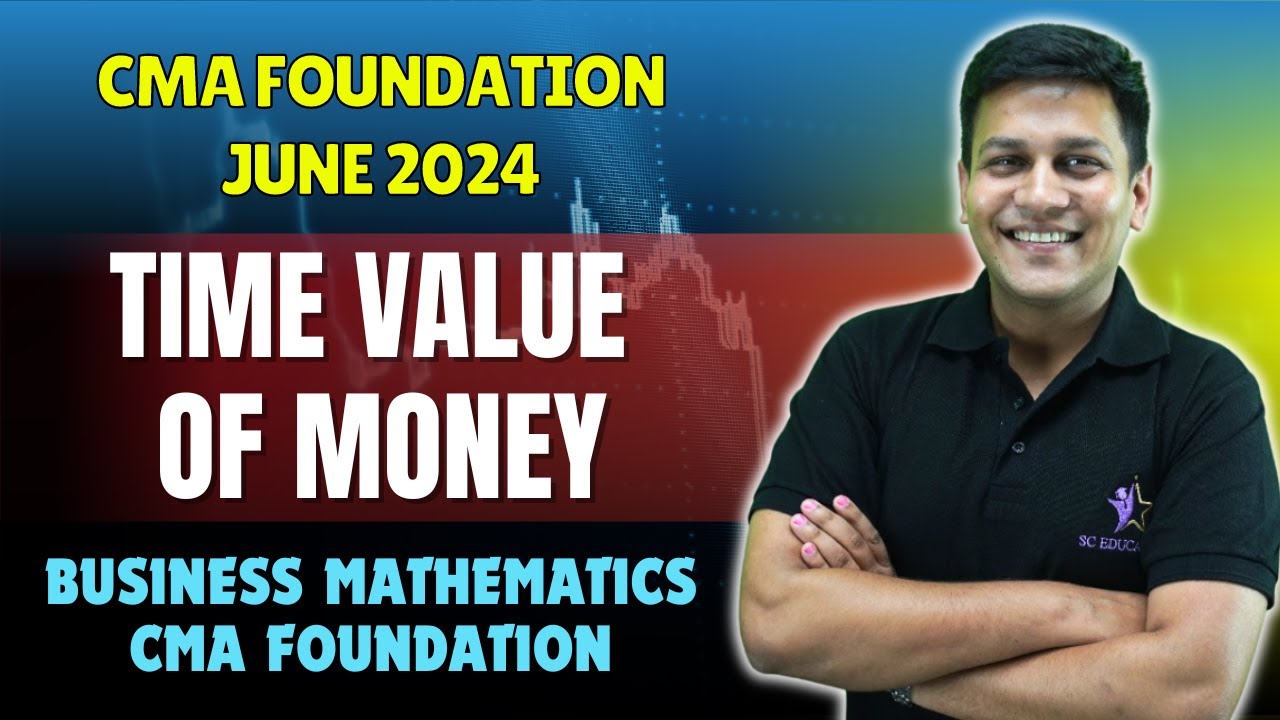 Time Value of Money | Business Mathematics | CMA Foundation June 2024 | CA Sahil Jain