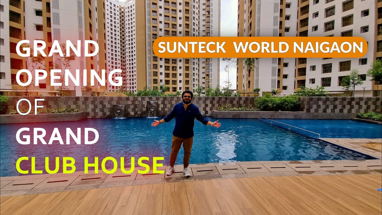 SUNTECK WEST WORLD NAIGAON | GRAND Opening Of GRAND CLUB HOUSE | #sunteck