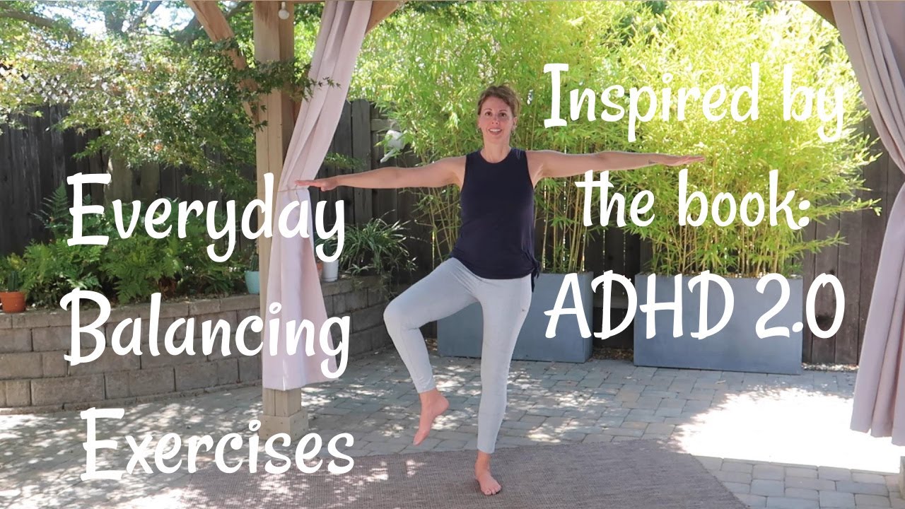 Everyday Balancing Exercises: Inspired by the book ADHD 2.0