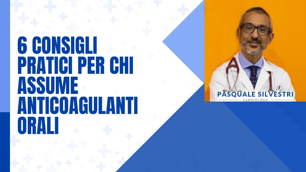 Consigli pratici per chi assume anticoagulanti orali