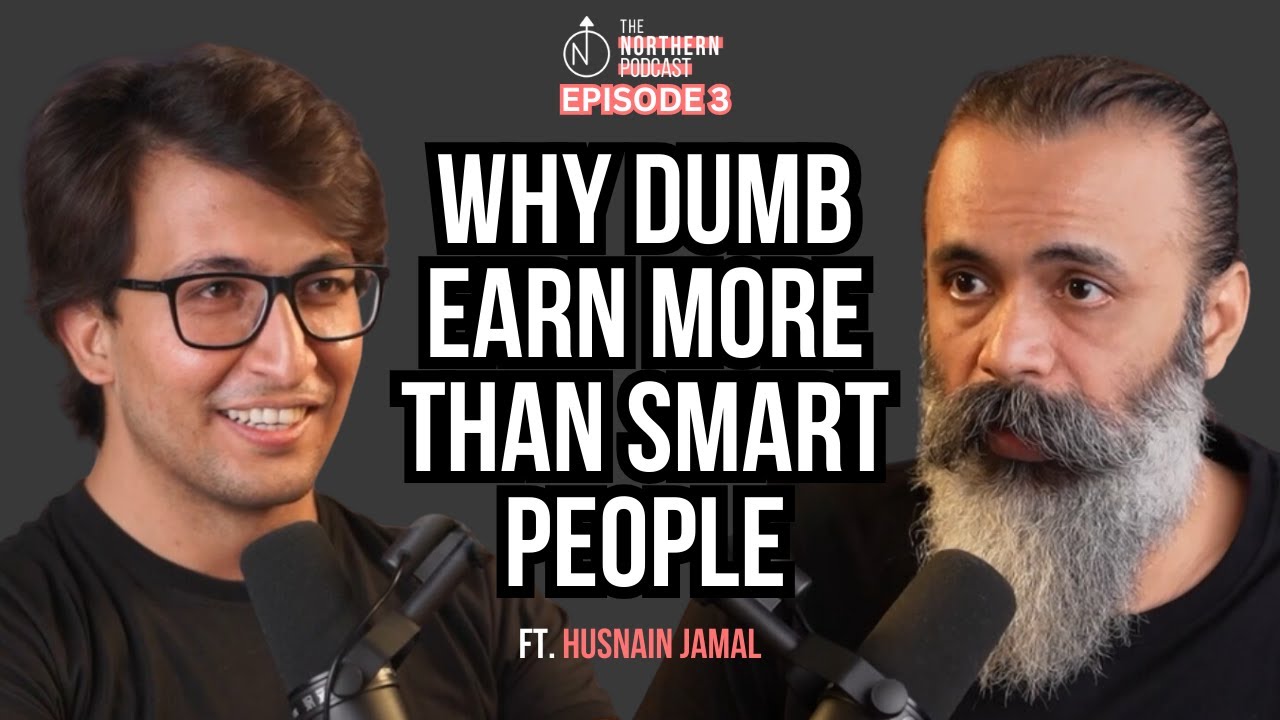 Why You Don't Have To Be Smart To Get Rich | Society, Writing and Philosophy | Ft. Husnain Jamal EP3