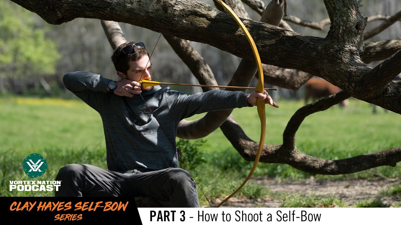 Clay Hayes Self-Bow Series: How To Shoot a Self-Bow