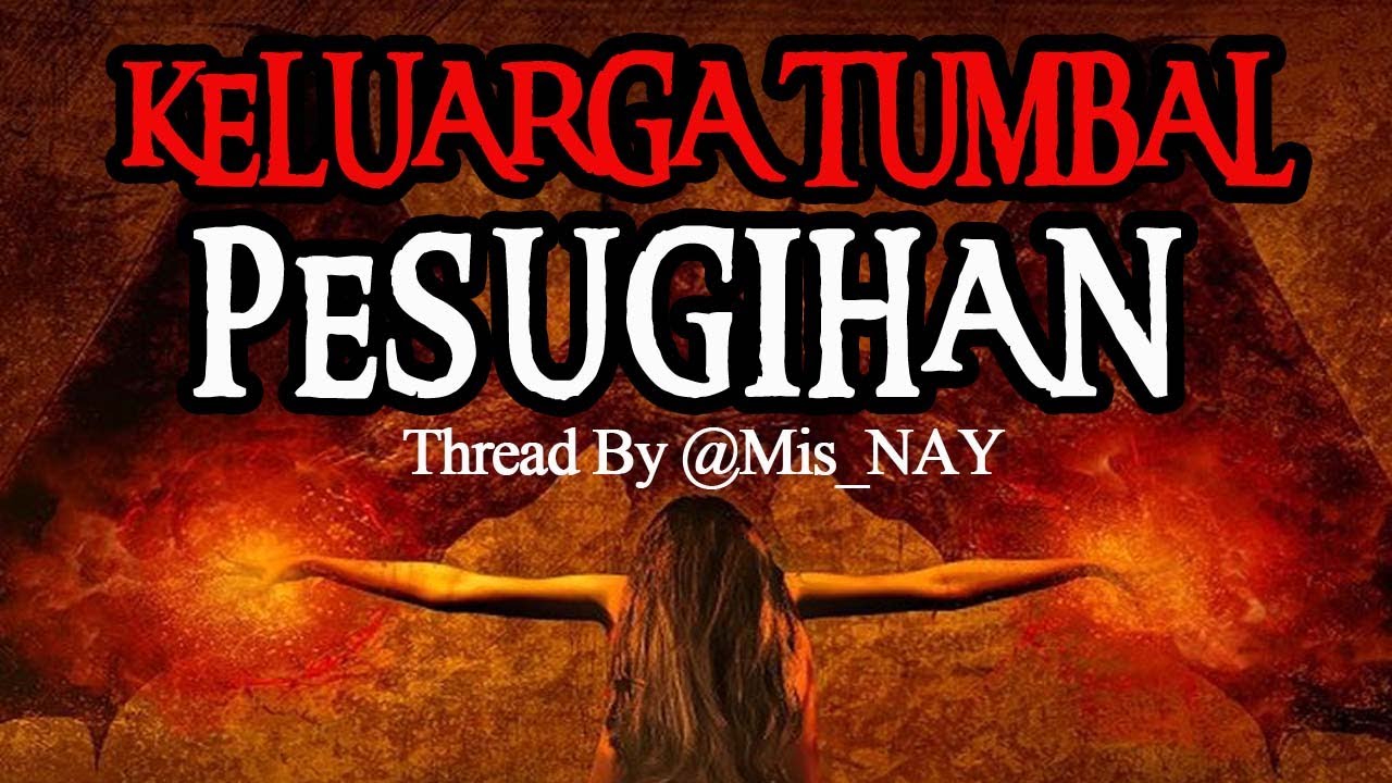 THREADHORROR - KELUARGA TUMBAL PESUGIHAN - THREAD BY @MIS NAY