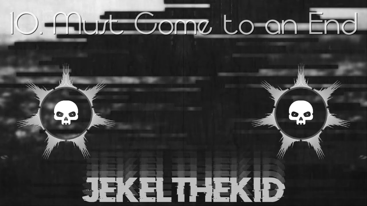JekelTheKid | ...Must Come to an End (Official Audio) | The End [Vol.2]