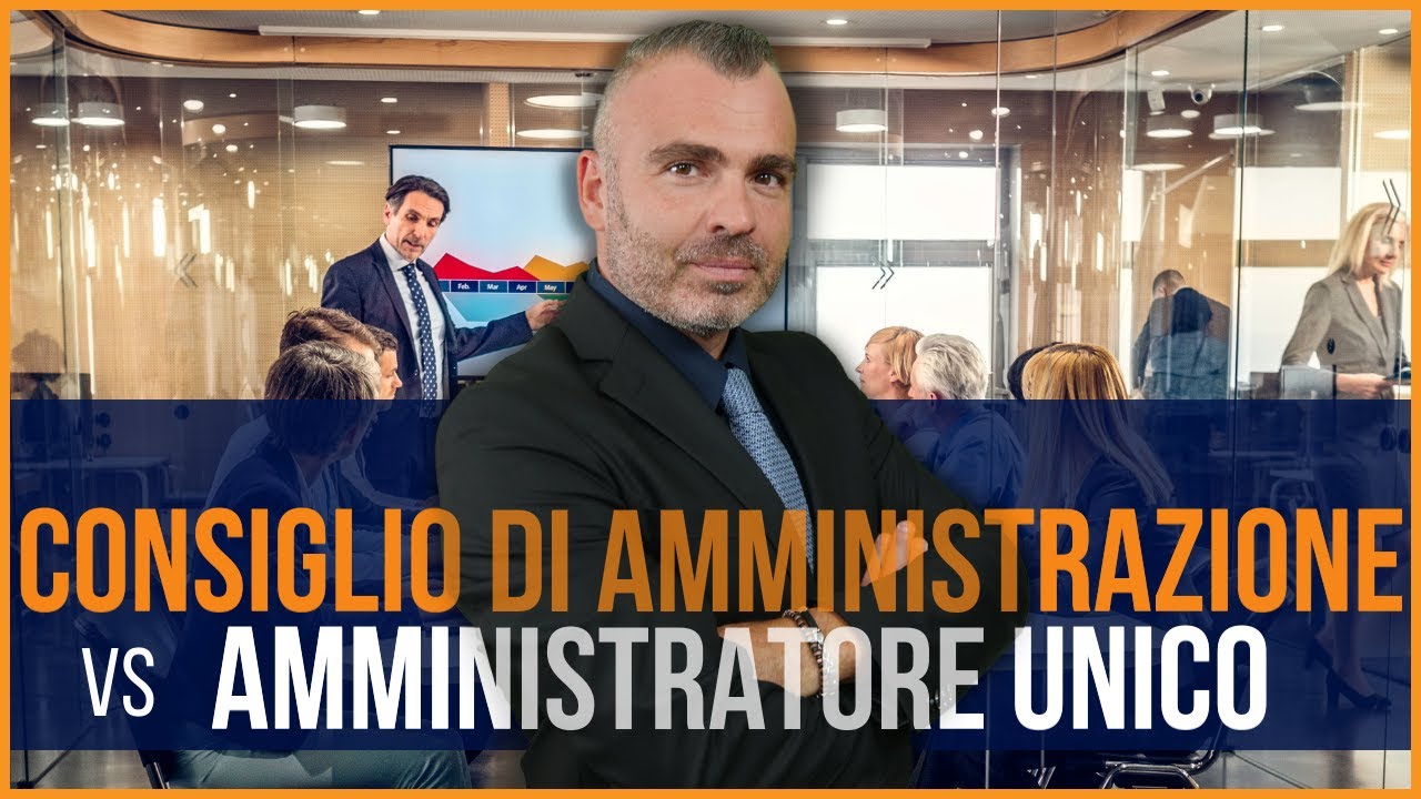 Amministratore unico o Consiglio di Amministrazione - Quale Conviene