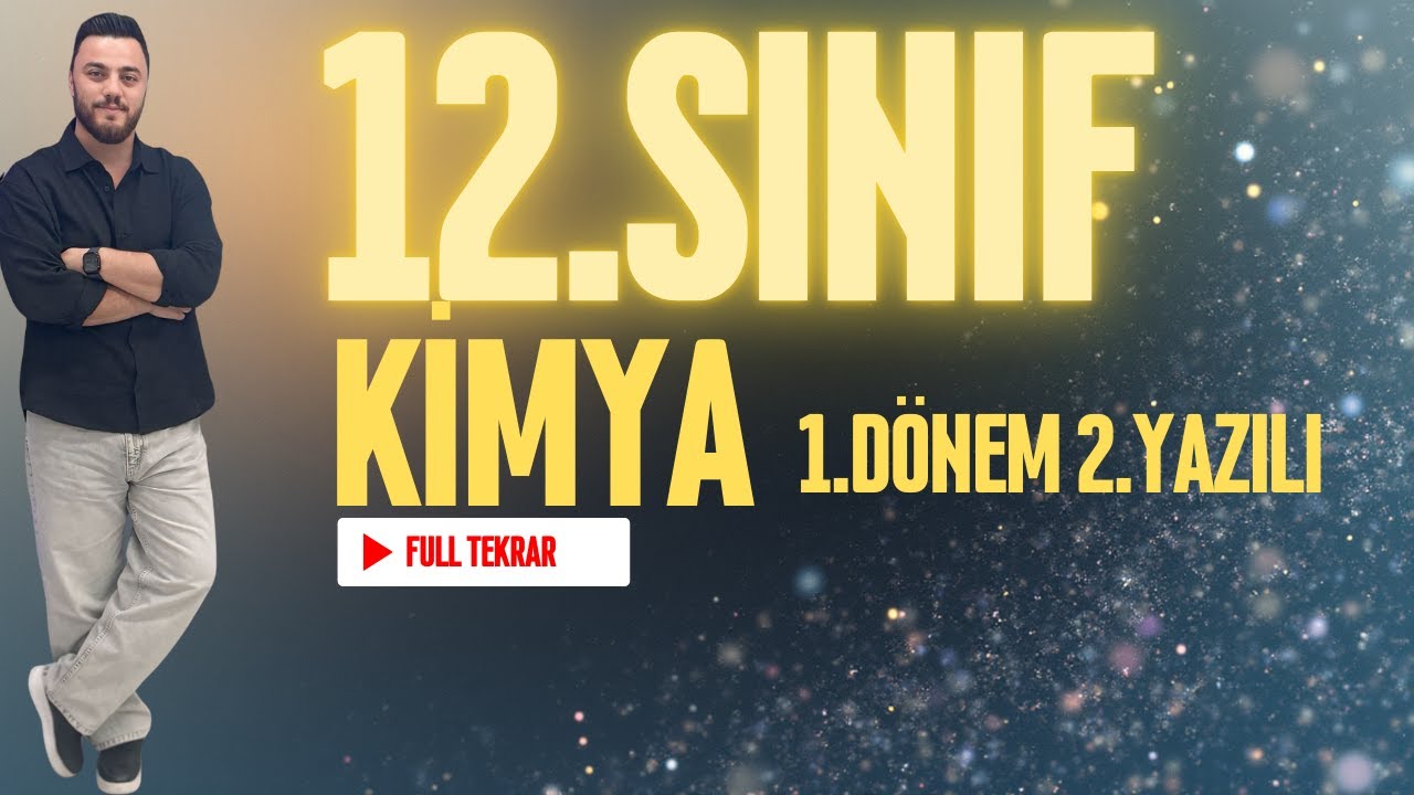 12. Sınıf Kimya 1. Dönem 2. Yazılı Full Hazırlık | Yazılıdan Önce MUTLAKA İzle!